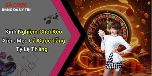 Kinh Nghiệm Chơi Kèo Xiên: Mẹo Cá Cược Tăng Tỷ Lệ Thắng