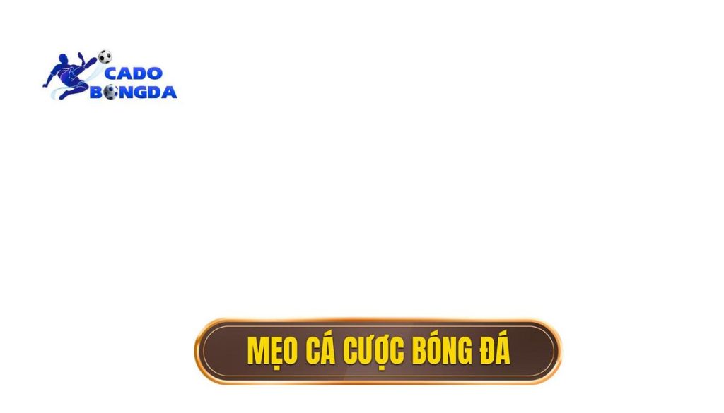 Mẹo cá cược bóng đá