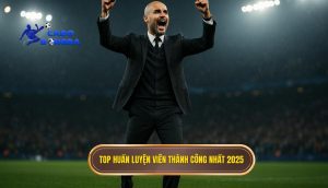 Top huấn luyện viên thành công nhất 2025