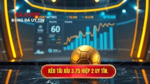 Kèo tài xỉu 3.75 hiệp 2
